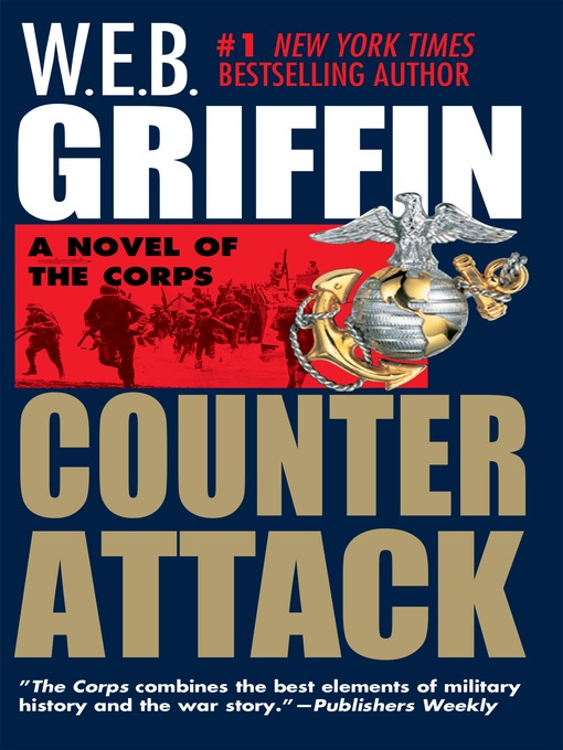 Title details for Counterattack by W.E.B. Griffin - Wait list